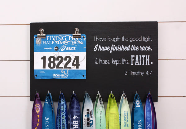 Medal Holder - I have fought the good fight. I have finished the race. I have kept the faith. 2 Timothy 4:7 - Running Verse