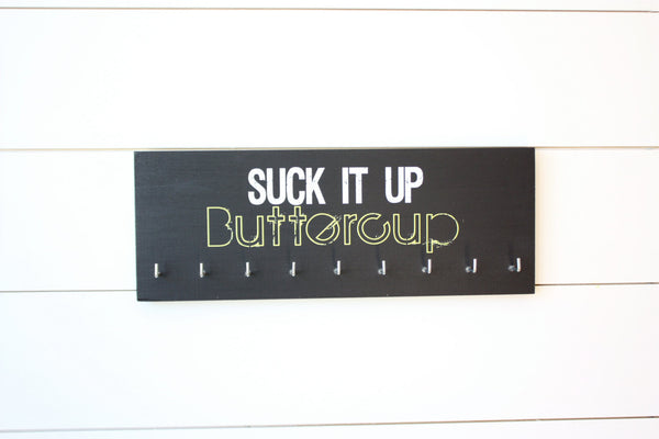 Medal Holder - Suck It Up Buttercup - Medium - York Sign Shop - 2