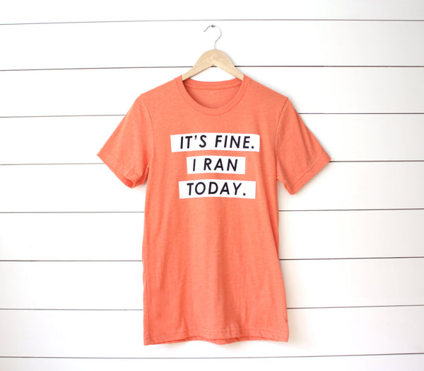 Running T-Shirt - It's Fine. I ran today. - Runner Tshirt - York Sign Shop - 3