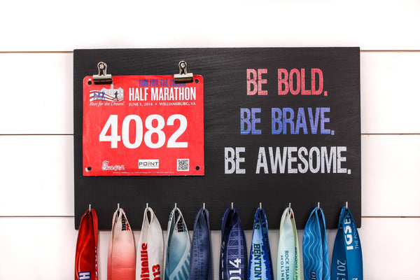 Medal Holder - Be Bold. Be Brave. Be awesome. - Running Medal Holder, Medal Display, Triathlon, Bib Holder