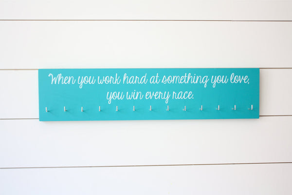 Running Medal Holder - When you work hard at something you love, you win every race.  - Large - York Sign Shop - 2