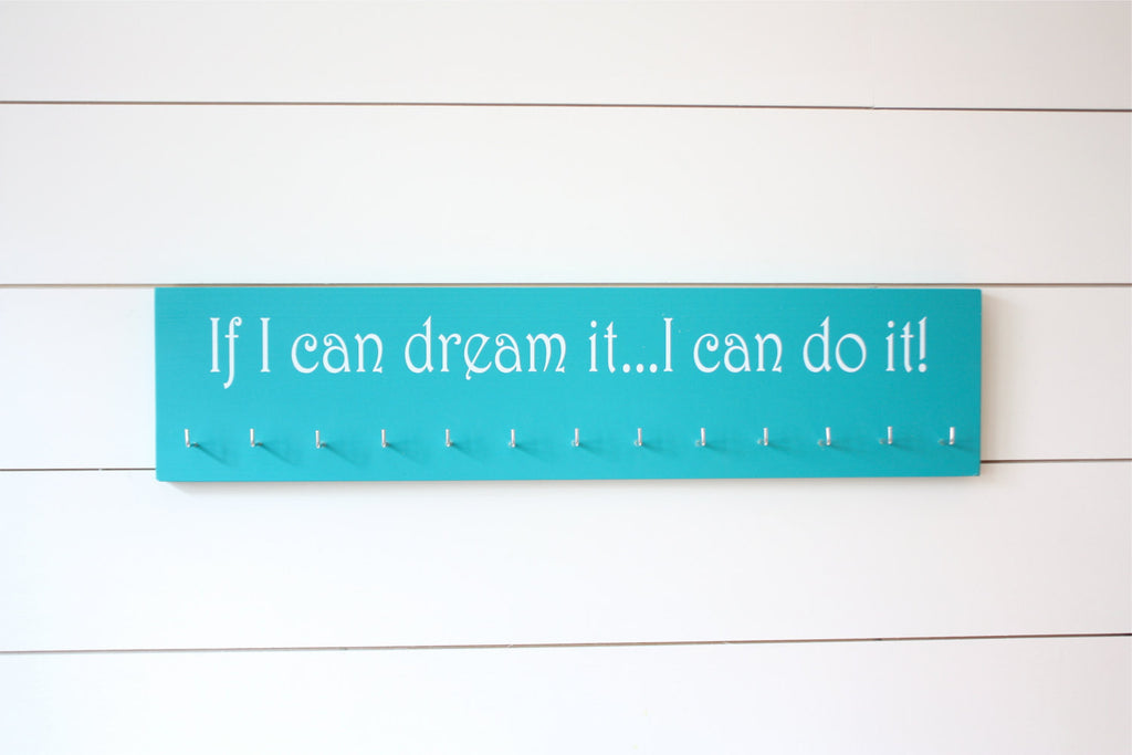 Medal Holder - If I can dream it…I can do it! - Large - York Sign Shop - 1