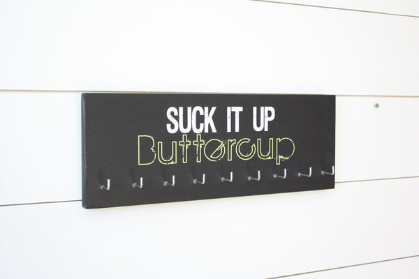 Medal Holder - Suck It Up Buttercup - Medium - York Sign Shop - 1
