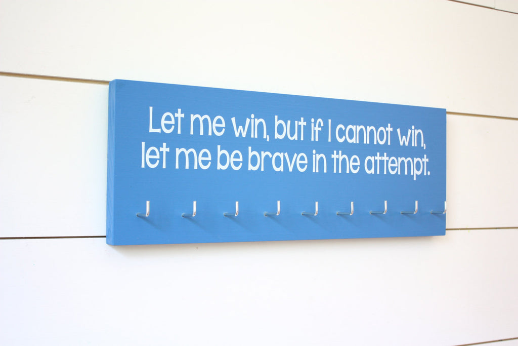 Special Olympics Medal Holder - Let me win, but if I cannot win, let me be brave in the attempt - Medium - York Sign Shop - 1
