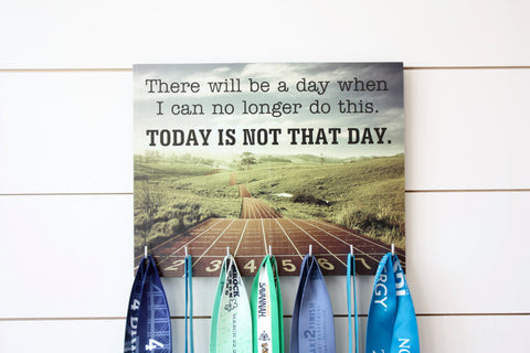 Running Medal Holder - There will be a day when I can no longer do this.  Today is not that day. - York Sign Shop