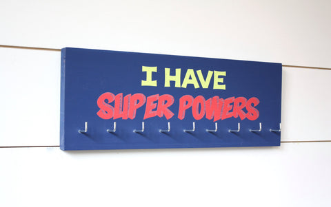 Medal Holder - I Have Super Powers - Medium - York Sign Shop